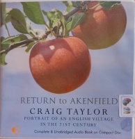 Return to Akenfield written by Craig Taylor performed by Stephen Thorne on Audio CD (Unabridged)
